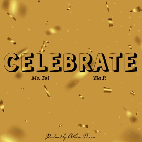 Celebrate (feat. Tia P.)