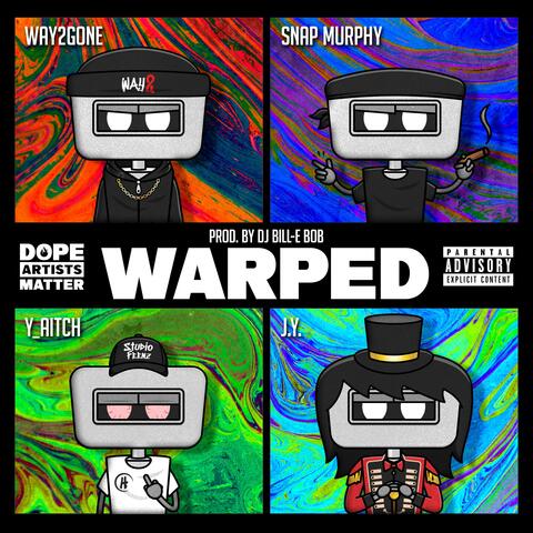 WARPED (feat. Way2Gone, Snap Murphy, Y_Aitch & J.Y.)