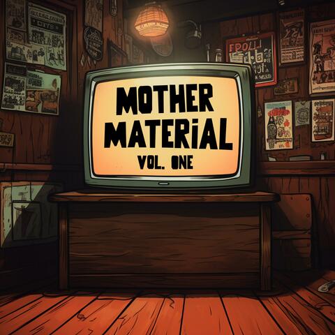 Mother Material Volume 1
