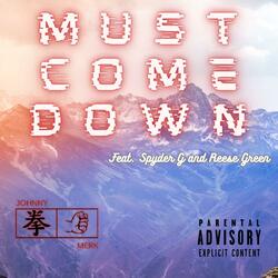 Must Come Down (feat. Spyder G & Reese Green)