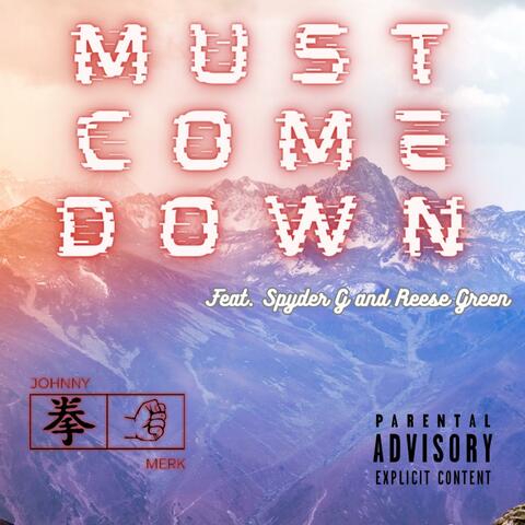 Must Come Down (feat. Spyder G & Reese Green)