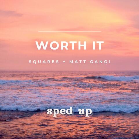 Worth It  (feat. Matt Gangi) [Sped Up]