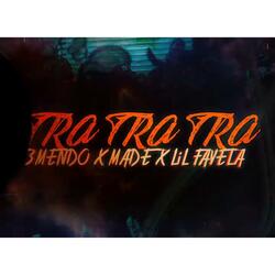 Tra tra el 3mendo x made lil favela