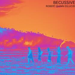 Becussive (feat. Robert Quinn)