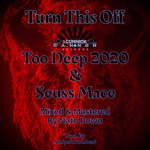 Turn This Off (feat. Seuss Mace)
