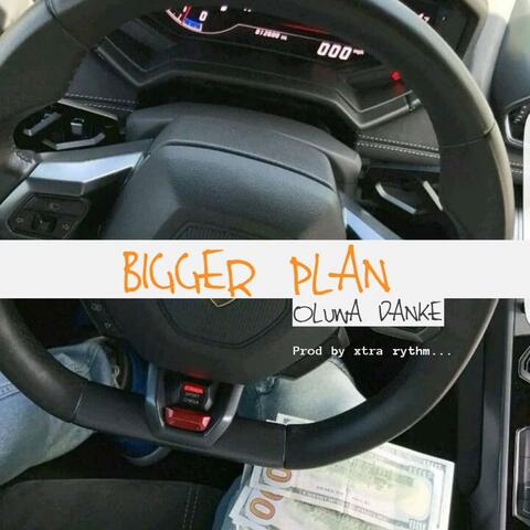 bigger plan