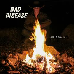 Bad Disease