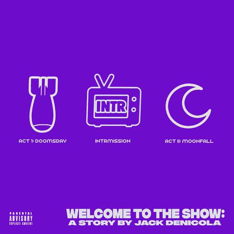 WELCOME TO THE SHOW: A Story by Jack DeNicola