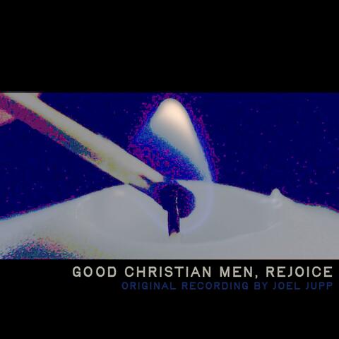 Good Christian Men, Rejoice