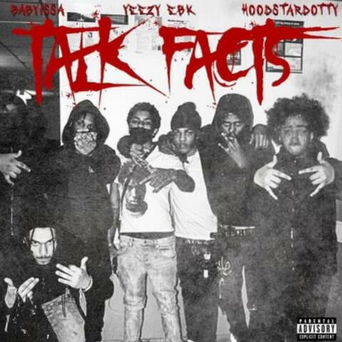 TALK FACTS (feat. YEZZY EBK & HoodStarDotty)