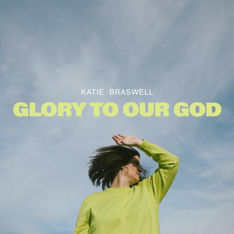 Glory to Our God