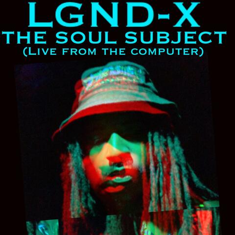 The Soul Subject(Live From The Computer)