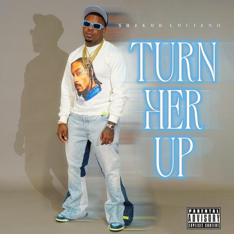 Turn Her Up