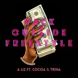 BACK OUTSIDE FREESTYLE (feat. Cocoa & Trina)