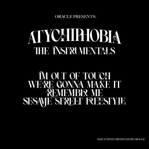 ATYCHIPHOBIA (Instrumentals)