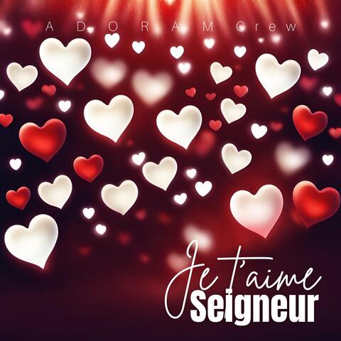 Je T'aime Seigneur