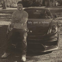 Baby Youre a Highway