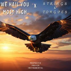 We Hail You Most High