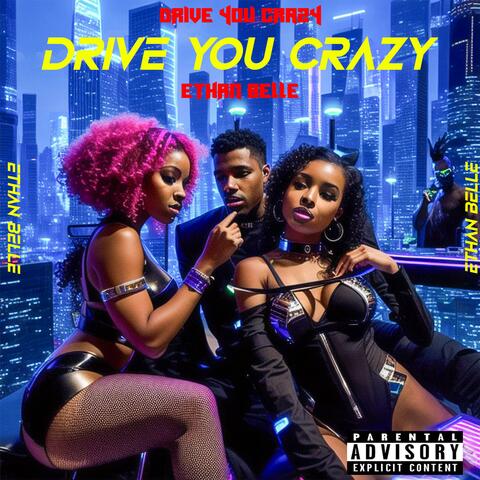 Drive You Crazy