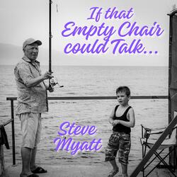 If that Empty Chair Could Talk