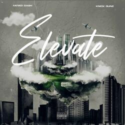 Elevate (feat. Knick Gunz)