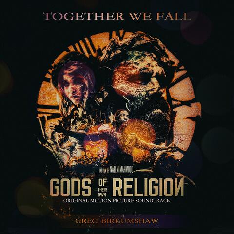 Together We Fall (from "Gods Of Their Own Religion" Soundtrack) [Single]