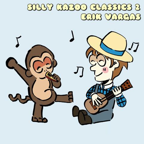 Silly Kazoo Classics 2