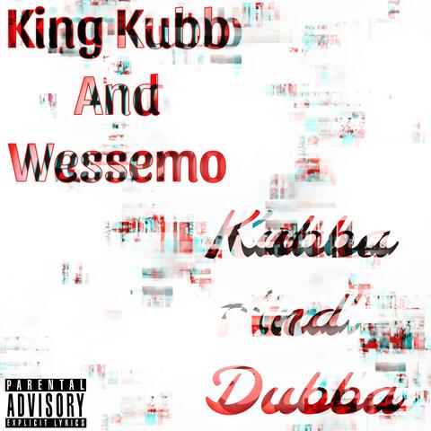 Kubba and Dubba (feat. King Kubb)