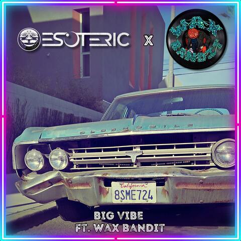 BIG VIBE (feat. Wax Bandit)