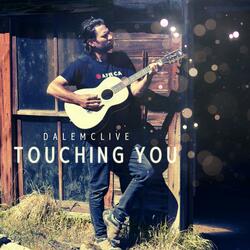 Touching You