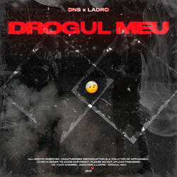 Drogul Meu (feat. Ladro)