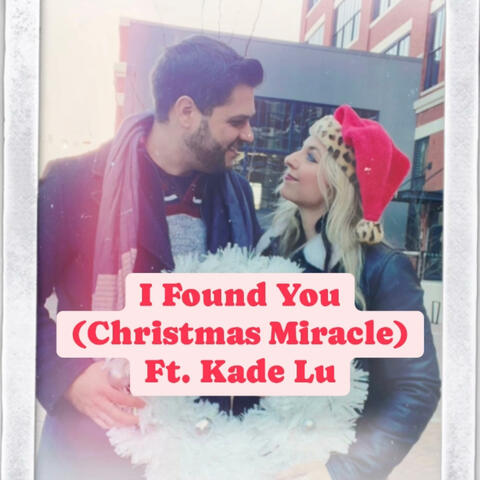 I Found You (Christmas Miracle) (feat. Kade Lu)