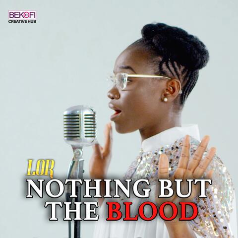 Nothing But The Blood
