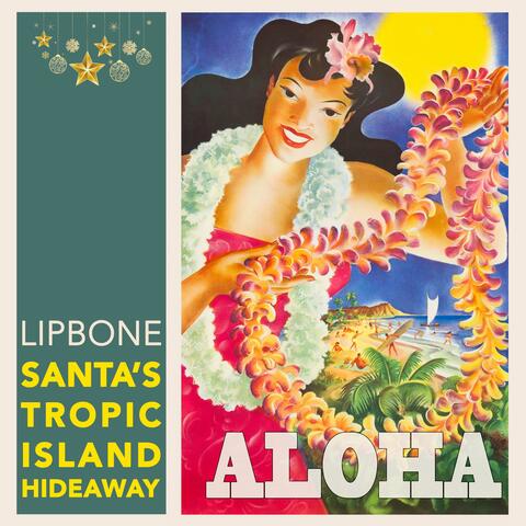 Santa's Tropic Island Hideaway (Aloha)