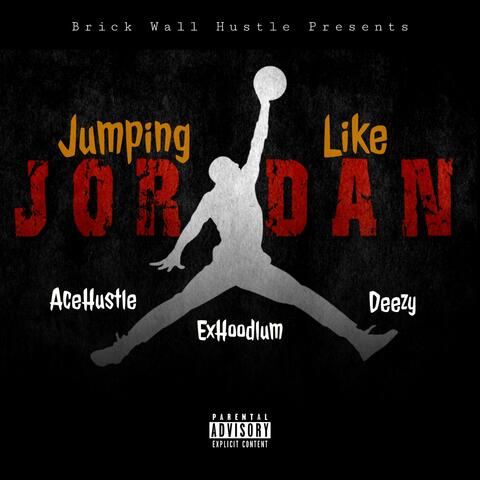 Jumpin Like Jordan (feat. AceHustle & MLDeezy)