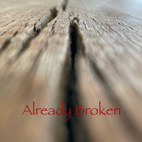 Already Broken