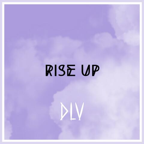 Rise up