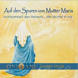 Auf den Spuren von Mutter Maria