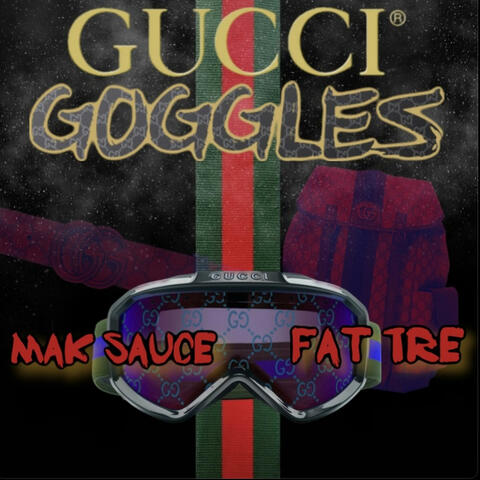 Gucci Goggles (feat. Mak Sauce)