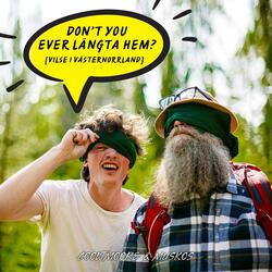 Don't you ever längta hem? (Vilse i Västernorrland) (feat. Danny Cooltmoore)