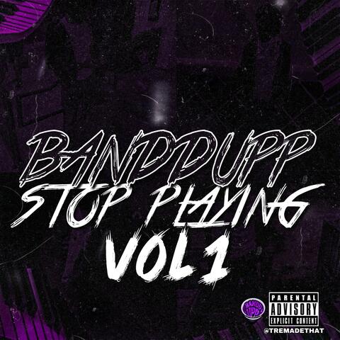 Banddupp Stop Playing, Vol. 1