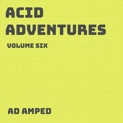 Acid Adventures : Volume six