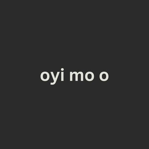 Oyi mo oo