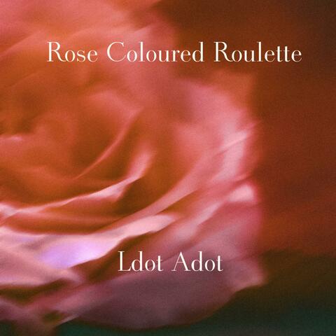 Rose Coloured Roulette