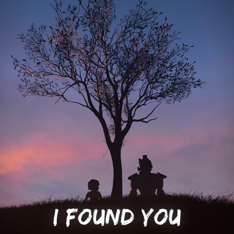 I Found You