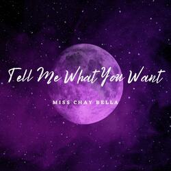 Tell Me What You Want