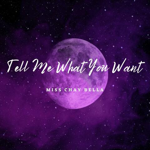 Tell Me What You Want