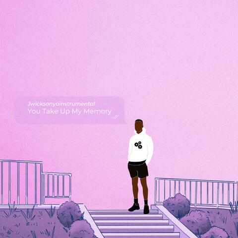 You Take Up My Memory