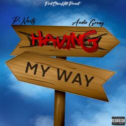 HavinG My Way (feat. Audio Gee)