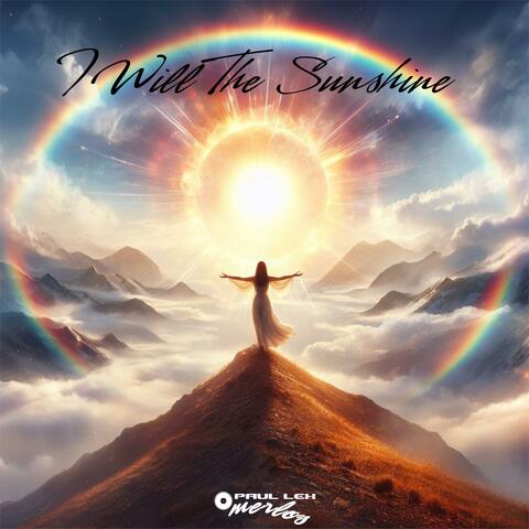 I Will The Sunshine